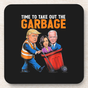Garbage for Trump 2024 Funny Time to take out Garb Coaster