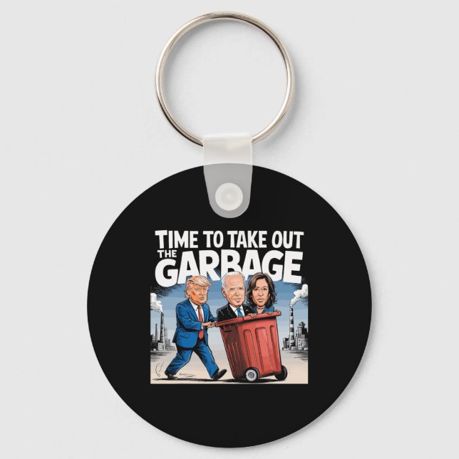 Garbage For Trump 2024 Funny Time To Take Out Garb Key Ring (Front)