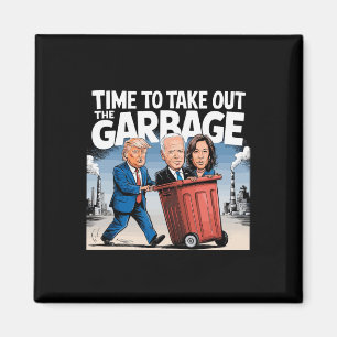 Garbage For Trump 2024 Funny Time To Take Out Garb Magnet