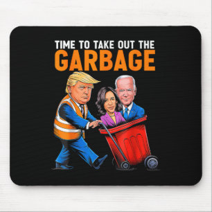 Garbage For Trump 2024 Funny Time To Take Out Garb Mouse Mat