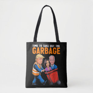 Garbage for Trump 2024 Funny Time to take out Garb Tote Bag