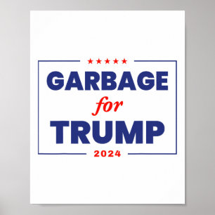 Garbage For Trump 2024 Funny Trump Supporter 1 Poster