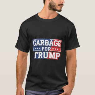 Garbage For Trump 2024 Make American Great Again T T-Shirt