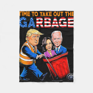 Garbage For Trump 2024 Shirt Time To Take Out Garb Fleece Blanket