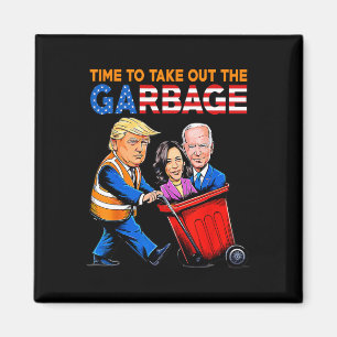 Garbage For Trump 2024 Shirt Time To Take Out Garb Magnet