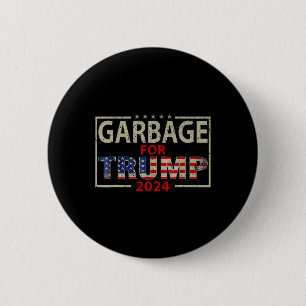 Garbage For Trump 2024 Tees Trump Supporter 2024 6 Cm Round Badge