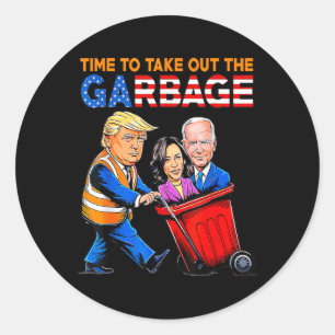 Garbage For Trump 2024 Time To Take Out Garbage Bi Classic Round Sticker