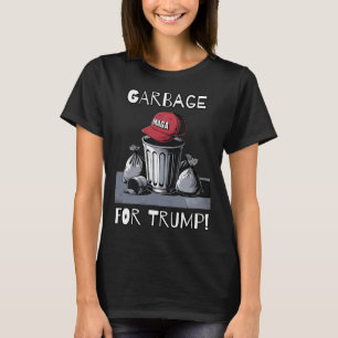 Garbage For Trump Mega Hat Trash Can T-Shirt