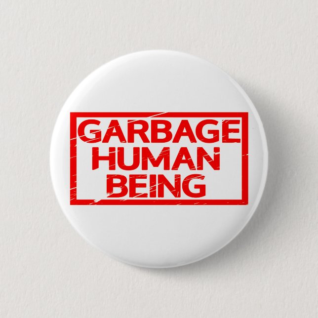 Garbage Human Being Stamp 6 Cm Round Badge (Front)