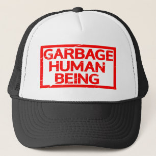 Garbage Human Being Stamp Trucker Hat