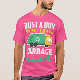 Garbage Recycling Truck Just A Boy Who Loves Garba T-Shirt