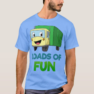 Garbage Smiling Truck Loads Of Fun Recycling Day D T-Shirt