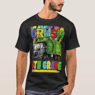 Garbage Truck Back To School Ready To Crush 5th Gr T-Shirt