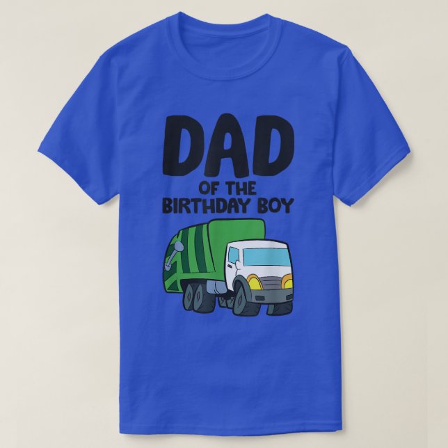 Garbage Truck Birthday Party Dad Of The Birthday B T-Shirt (Design Front)