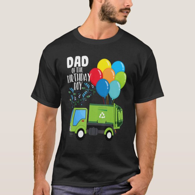 Garbage Truck Dad Of The Birthday Boy Vehicle Gree T-Shirt (Front)