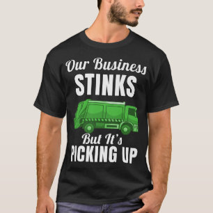 Garbage Truck Hauler Our Business Stinks But It's T-Shirt