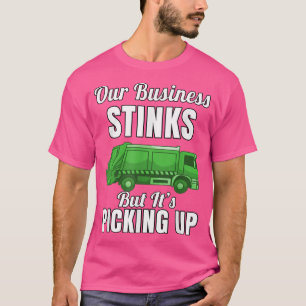 Garbage Truck Hauler Our Business Stinks But It's T-Shirt