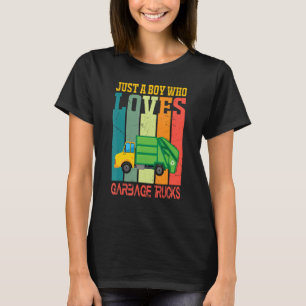 Garbage Truck Just A Boy Who Loves Garbage Trucks T-Shirt