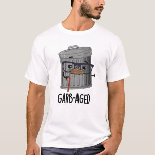 Garbaged Funny Trash Can Pun  T-Shirt
