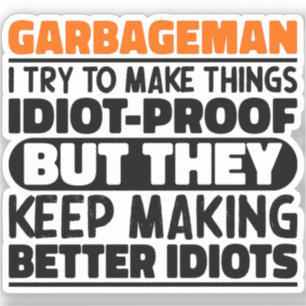 Garbageman I Try To Make Things Funny Sayings 