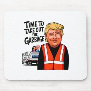 Garbyge For Trump 2024 Funny Time To Take Out Garg Mouse Mat