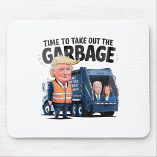 Garbyge For Trump 2024 Funny Time To Take Out Garg Mouse Mat