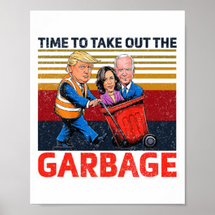 Garbyge For Trump 2024 Funny Time To Take Out The Poster