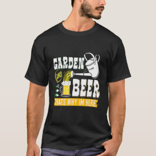 Garden And Alcohol Thats Why Im Gardener Plant T-Shirt