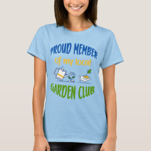 Garden club member T-Shirt
