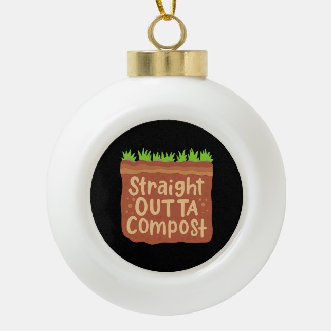 Garden Compost Gift  Ceramic Ball Christmas Ornament (Front)