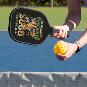 Garden Dog If It Involves Dogs and Gardening Pickleball Paddle