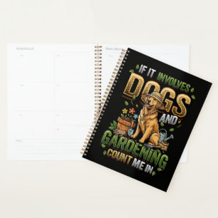 Garden Dog If It Involves Dogs and Gardening Planner