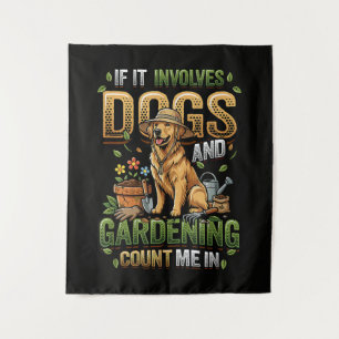 Garden Dog If It Involves Dogs and Gardening Tapestry