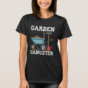 Garden Gangster Gardening Lover Gift Plant Dad Fun T-Shirt