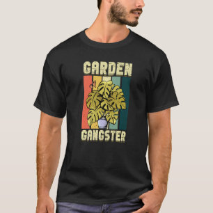 Garden Gangster Gardening Plant Houseplant for Gra T-Shirt