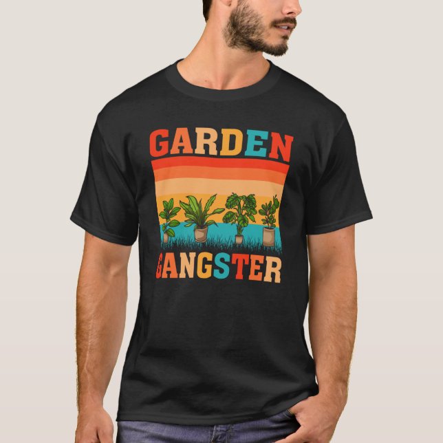 Garden Gangster Planter Gardening Gardener T-Shirt (Front)