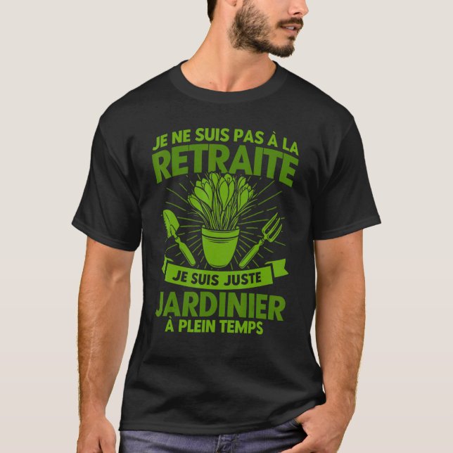 Garden Gardener Allotment garden Full Time Retirem T-Shirt (Front)