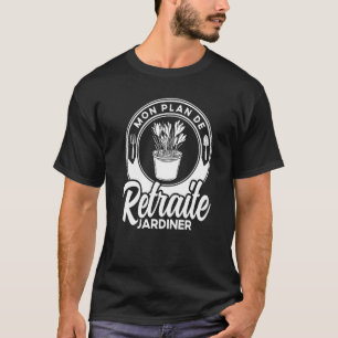 Garden Gardener Allotment garden Retirement Garden T-Shirt