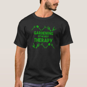 Garden Gardening Gardener Plant  Best Therapy T-Shirt