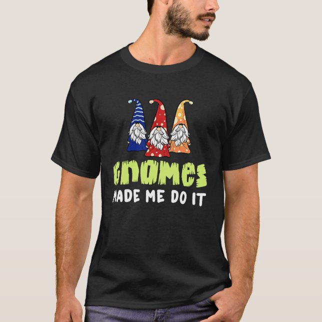 Garden Gnome  Gnomies Gardening T-Shirt (Front)