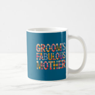 Garden groom's fabulous mother bride squad bridal coffee mug