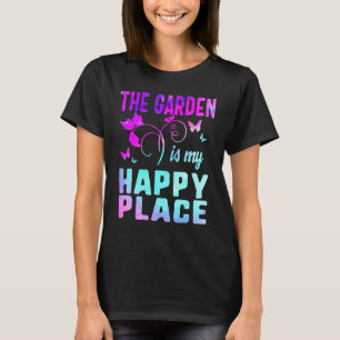 Garden Happiest Place Plant Lady Mum Houseplants G T-Shirt