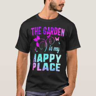 Garden Happiest Place Plant Lady Mum Houseplants G T-Shirt