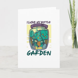 Garden - I Love My Bottle Garden Card