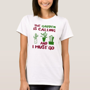 Garden Is Calling T-Shirt