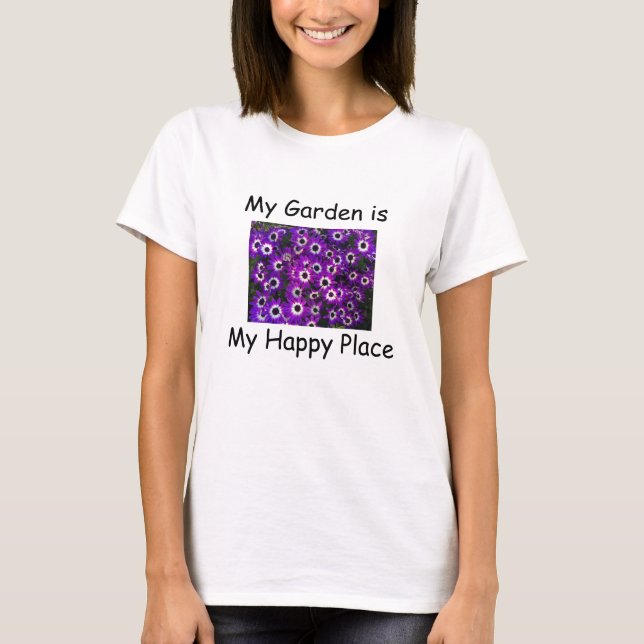 Garden is My Happy Place Purple Flower Floral T-Shirt (Front)