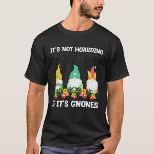 Garden Miniature Quote for Garden Dwarf and Elf Ga T-Shirt