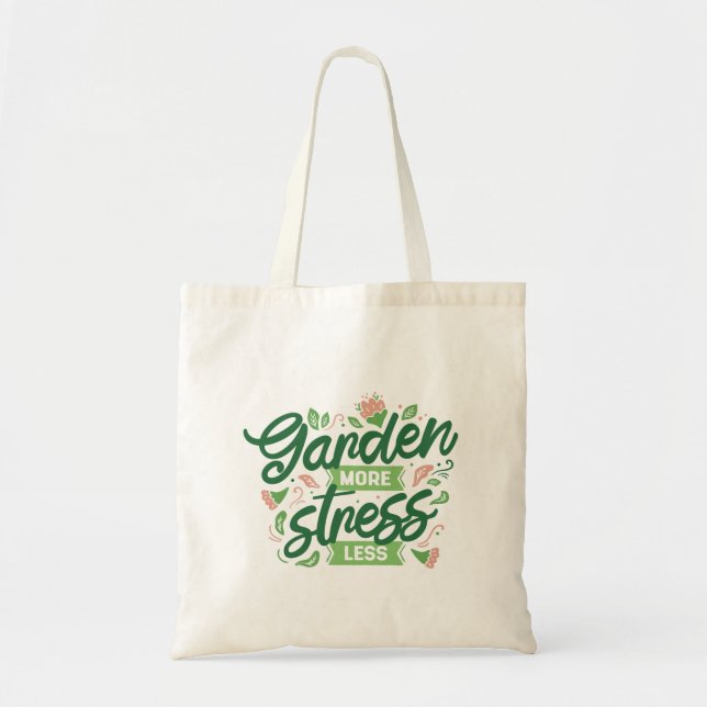 Garden More Stress Less Tote Bag (Front)