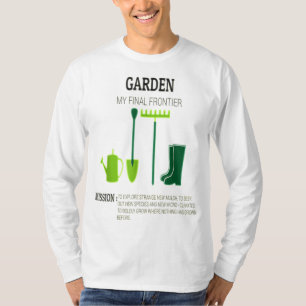 Garden My Final Frontier Funny Gardening Design T-Shirt