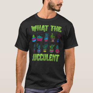 Garden Plants Gardener Florist Cactus Succulent T-Shirt